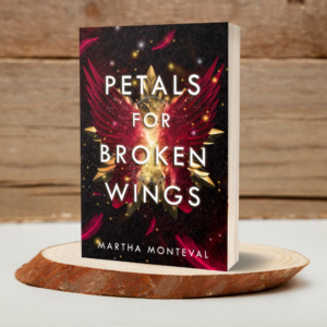 petals for broken wings by martha monteval
